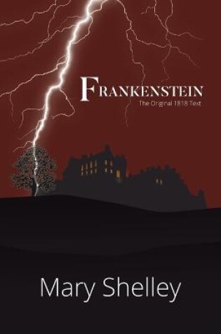 Cover of Frankenstein The Original 1818 Text (A Reader's Library Classic Hardcover)