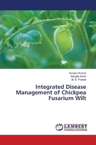 Cover of Integrated Disease Management of Chickpea Fusarium Wilt