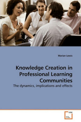 Cover of Knowledge Creation in Professional Learning Communities