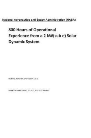 Cover of 800 Hours of Operational Experience from a 2 Kw(sub E) Solar Dynamic System