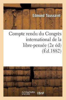 Book cover for Compte Rendu Du Congres International de la Libre-Pensee (2e Ed) (Ed.1882)