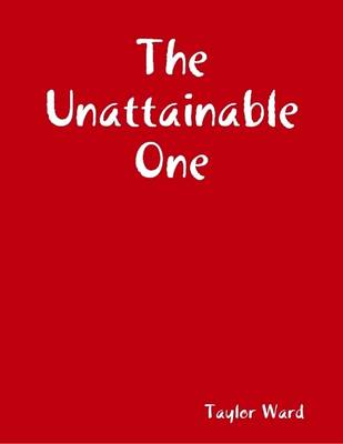 Book cover for The Unattainable One