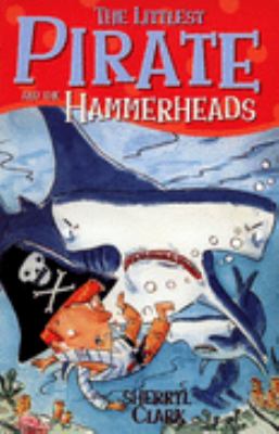 Book cover for The Littlest Pirate and the Hammerheads