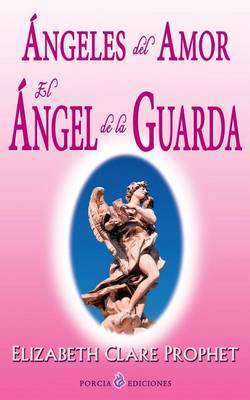 Book cover for Angeles del amor. El angel de la guarda