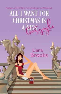 Cover of All I Want For Christmas Is A Gargoyle