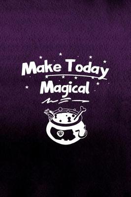 Book cover for Make Today Magical
