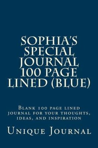 Cover of Sophia's Special Journal 100 Page Lined (Blue)