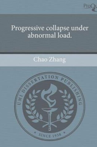 Cover of Progressive Collapse Under Abnormal Load.