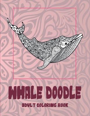 Book cover for Whale Doodle - Adult Coloring Book