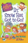 Book cover for Dr. Snow Has Got to Go!