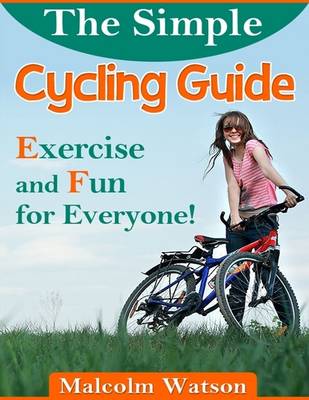 Book cover for The Simple Cycling Guide - Exercise and Fun for Everyone!