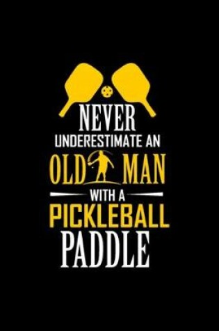Cover of Old Man with Pickleball Paddle funny gift for men
