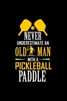 Book cover for Old Man with Pickleball Paddle funny gift for men