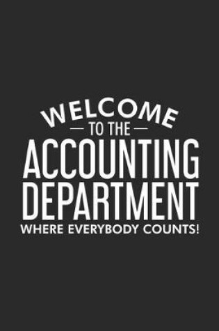 Cover of Welcome To The Accounting Department Where Everybody Counts!