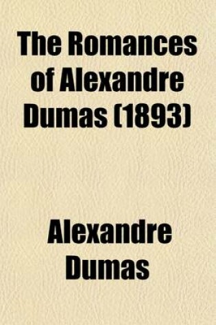 Cover of The Romances of Alexandre Dumas (Volume 12); The Man in the Iron Mask