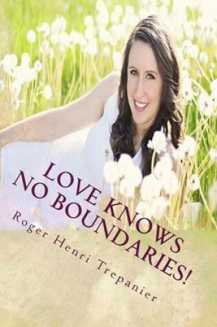 Cover of Love Knows No Boundaries!