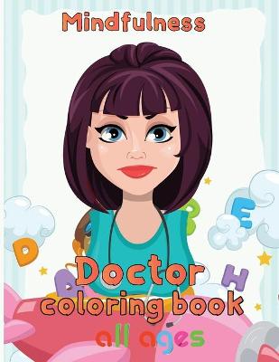 Book cover for Mindfulness Doctor Coloring Book All ages