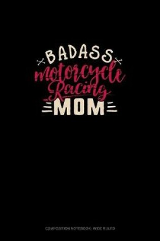 Cover of Badass Motorcycle Racing Mom