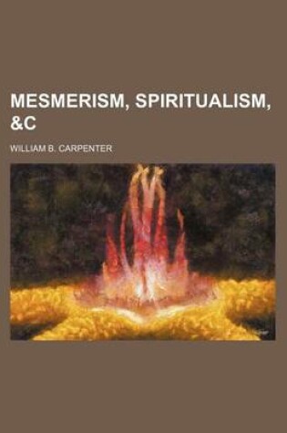 Cover of Mesmerism, Spiritualism, &C