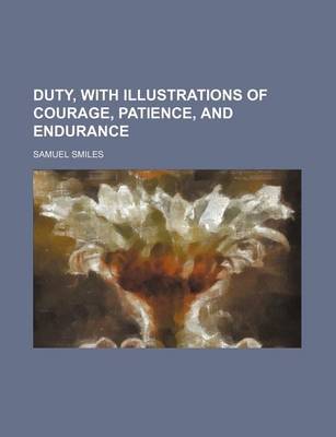 Book cover for Duty, with Illustrations of Courage, Patience, and Endurance
