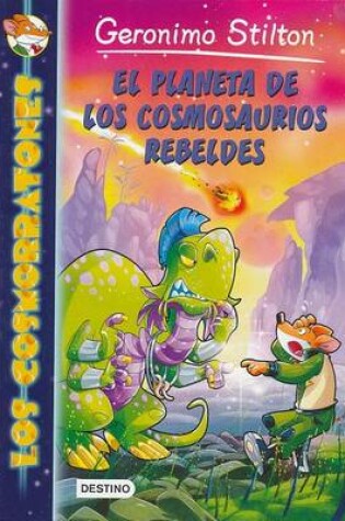 Cover of El Planeta de Los Cosmosaurios Rebeldes