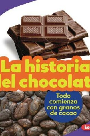 Cover of La Historia del Chocolate (the Story of Chocolate)