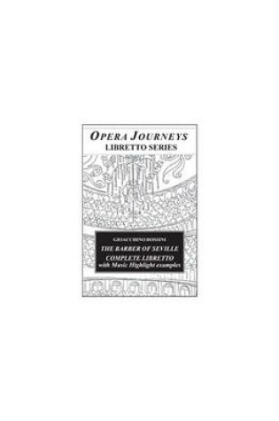 Cover of Rossini's the Barber of Seville / Opera Journeys Libretto Series