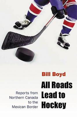 Book cover for All Roads Lead to Hockey