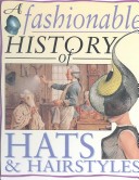 Cover of A Fashionable History of Hats and Hairstyles
