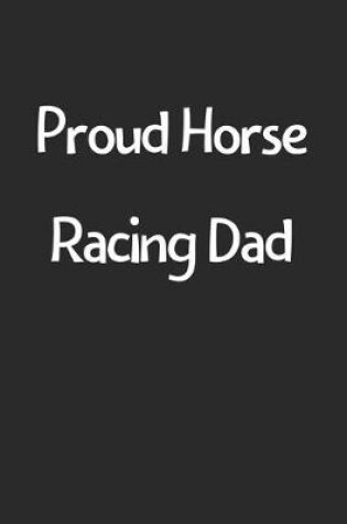 Cover of Proud Horse Racing Dad