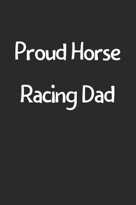 Book cover for Proud Horse Racing Dad