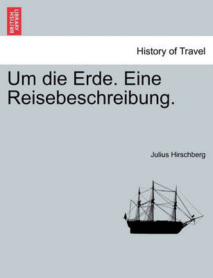 Book cover for Um Die Erde. Eine Reisebeschreibung.