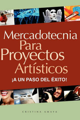 Cover of Mercadotecnia para proyectos artisticos. !A un paso del exito!