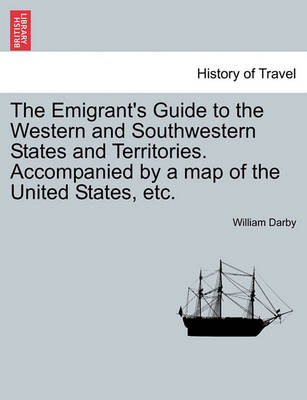 Book cover for The Emigrant's Guide to the Western and Southwestern States and Territories. Accompanied by a Map of the United States, Etc.