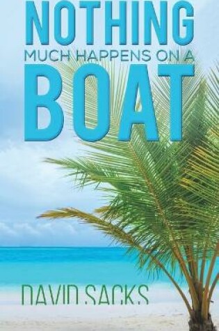 Cover of Nothing Much Happens on a Boat