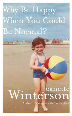 Book cover for Why Be Happy When You Could Be Normal?