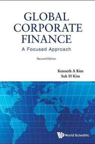 Cover of Global Corporate Finance: A Focused Approach (2nd Edition)