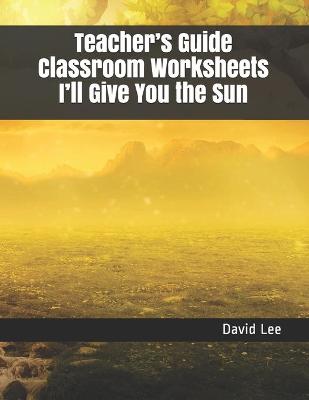 Book cover for Teacher's Guide Classroom Worksheets I'll Give You the Sun