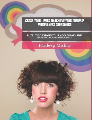 Book cover for Cross Your Limits to Achieve Your Dreams! Mindfulness Crossword