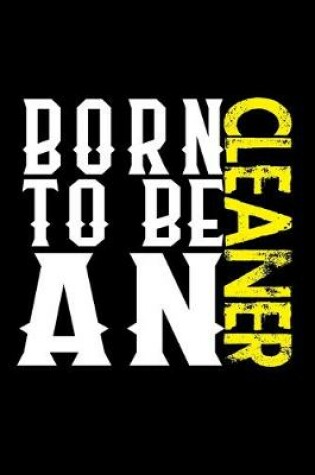 Cover of Born to be a cleaner