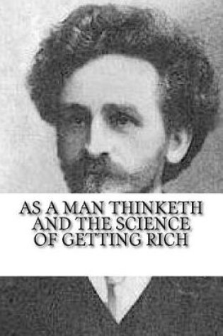 Cover of As a Man Thinketh and The Science of Getting Rich