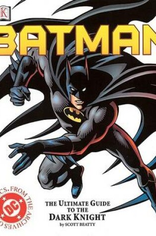 Cover of Batman: the Ultimate Guide to the "DC Comic's" Super Hero