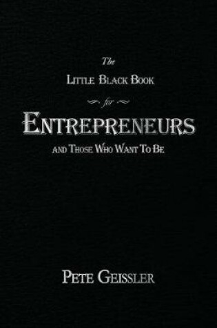 Cover of The Little Black Book for Entrepreneurs and Those Who Want to Be