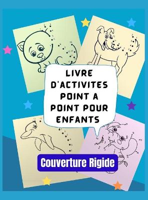 Book cover for Livre d'activités, Point à point pour les enfants, Couverture Rigide