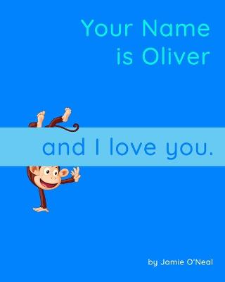 Book cover for Your Name is Oliver and I Love You.