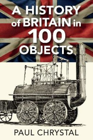 Cover of A History of Britain in 100 Objects