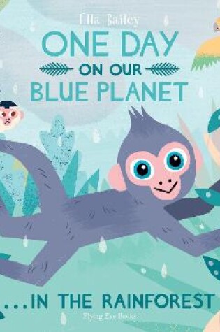 Cover of One Day On Our Blue Planet ...In the Rainforest