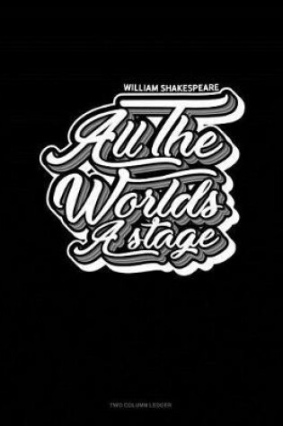 Cover of All the World's a Stage