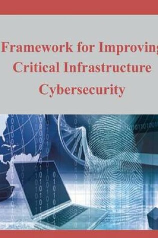 Cover of Framework for Improving Critical Infrastructure Cybersecurity