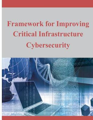 Book cover for Framework for Improving Critical Infrastructure Cybersecurity